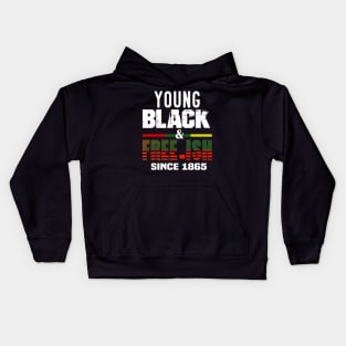 young black free ish since 1865..black pride Kids Hoodie